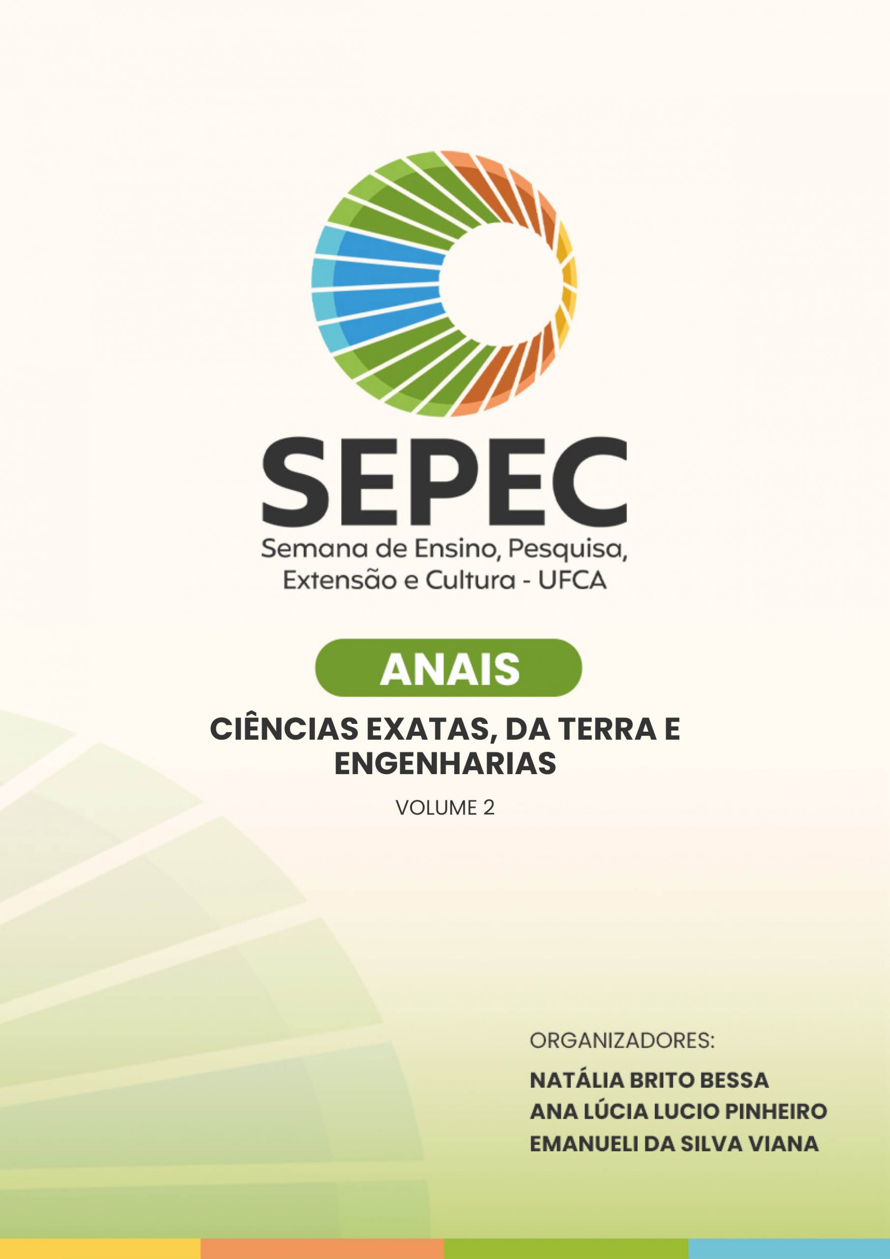 Anais SEPEC – I Semana de Ensino, Pesquisa, Extensão e Cultura da Universidade Federal do Cariri – UFCA: Ciências exatas, da terra e engenharias – Volume 2 thumbnail
