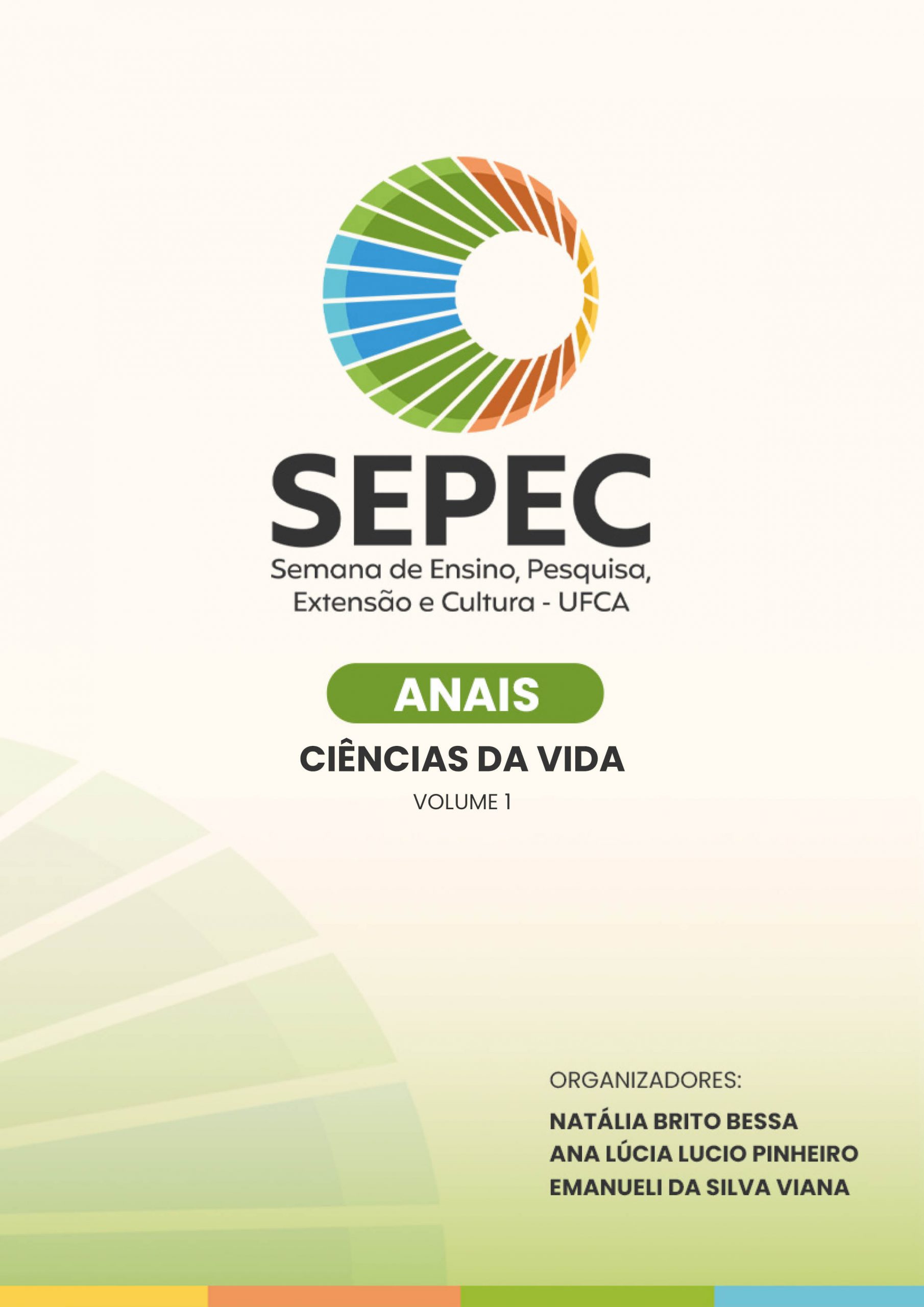 Anais SEPEC – I Semana de Ensino, Pesquisa, Extensão e Cultura da Universidade Federal do Cariri – UFCA: Ciências da Vida – Volume 1 thumbnail